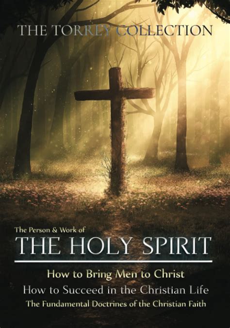 The Torrey Collection The Person Work Of The Holy Spirit How To