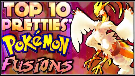 Top 10 Prettiest Pokémon Fusions Ep3 Youtube