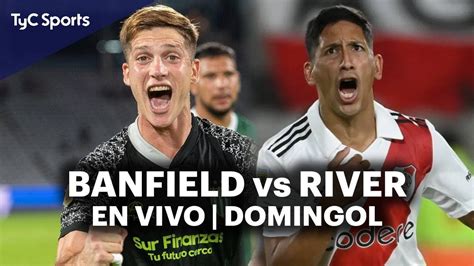 Banfield Vs River Plate ⚽ En Vivo En Tyc Sports Domingol 🔥 Youtube