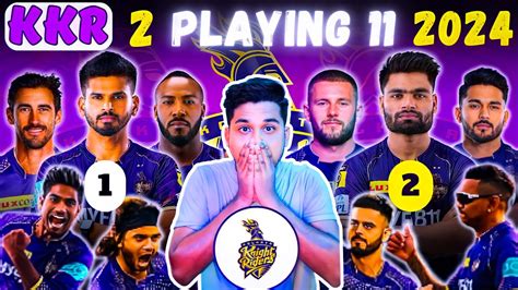 KKR 2 Strongest Playing 11 2024 कनस Playing 11 ह सबस बहतर IPL