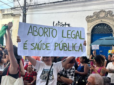 Protesto Contra Pl Que Equipara Aborto A Crime De Homic Dio Acontece Em