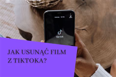 Jak Usun Film Z Tiktoka Usuwanie Filmik W Tiktok