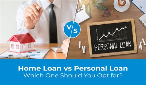 Home Loan vs Personal Loan Which One Should You Opt for