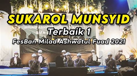 Sukarol Munsyid Terbaik 1 FesBan Milad Ashwatul Fuad Pujon 2021 YouTube