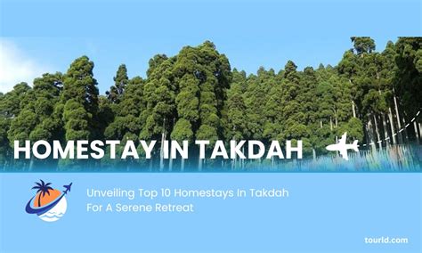 Unveiling Top 10 Homestay In Takdah For A Serene Retreat