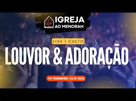 Louvor Adora O Ora O Culto Ao Vivo Ad Menorah Guarapuava Pr