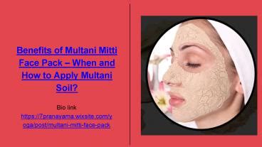 Ppt Benefits Of Multani Mitti Face Pack When And How To Apply