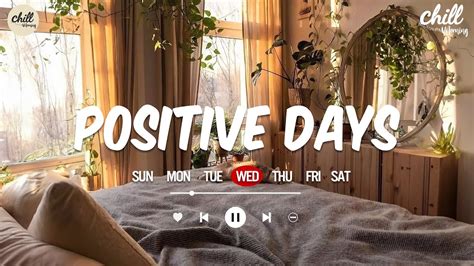 Morning Playlist 🍀 Chill Music Playlist 🍀 Positive Vibes 🍀 Chill Songs To Boost Up Your Mood