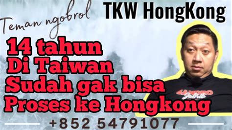 Tahun Di Taiwan Dan Sudah Tidak Bisa Lagi Dan Proses Ke Hongkong