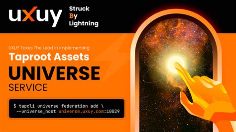 Uxuy Pioneers Taproot Asset Universe Service Fully Integrating