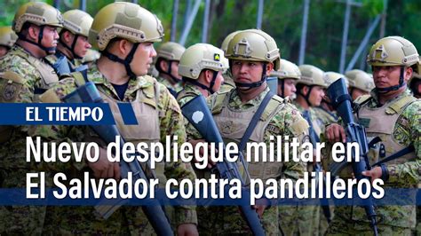 Bukele Despliega Miles De Soldados Y Policías Contra Pandilleros En El