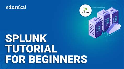 Splunk Tutorial For Beginners Splunk Installation And Configuration