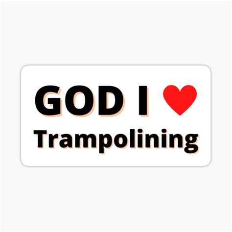 God I Love Trampolining Sticker For Sale By Pixelish Redbubble