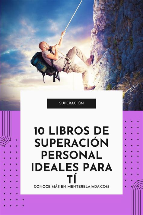 10 Libros De Superación Personal Que No Debes Dejar De Leer Artofit