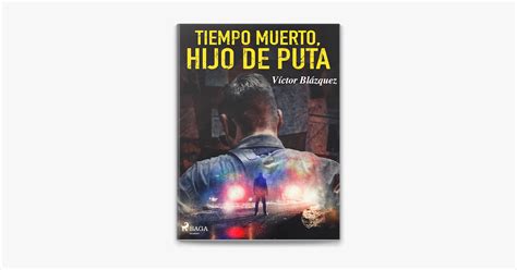 Tiempo Muerto Hijo De Puta By V Ctor Bl Zquez Garc A Ebook Apple