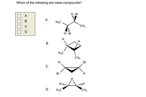 Solved Which Of The Following Are Meso Compounds A B C D