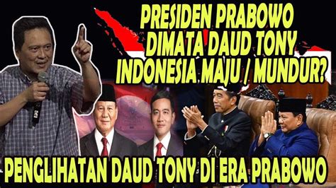 PRESIDEN PRABOWO DIMATA DAUD TONY INDONESIA AMAN MAJU ATAU MUNDUR