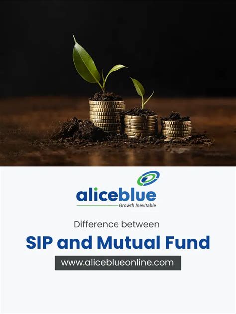 Sip Vs Mutual Fund Understanding The Key Differences