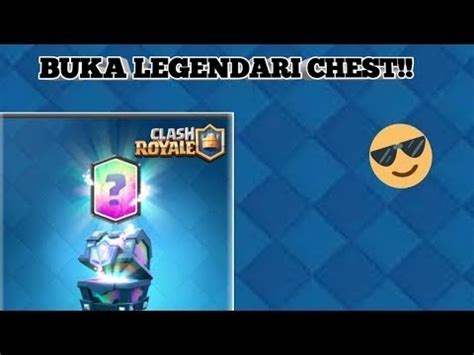 BUKA LEGENDARY CHEST CLASH ROYALE INDONESIA YouTube