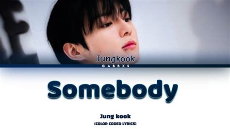 Somebody Lyrics Jungkook 정국 YouTube