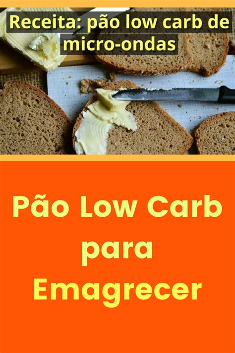 Receita de Pão Low Carb de Micro Ondas Receitas Low Carb receitas