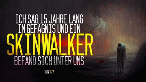 Creepypasta Ich saß 15 Jahre im Gefängnis und ein Skinwalker befand