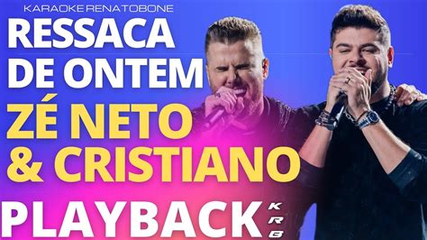 RESSACA DE ONTEM ZÉ NETO CRISTIANO PLAYBACK KARAOKE INSTRUMENTAL