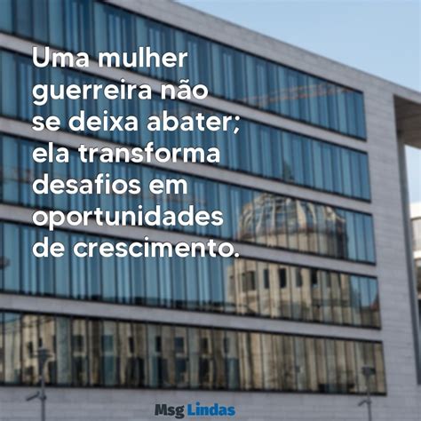 Mensagem Para Uma Mulher Guerreira