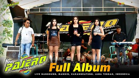 Full Album New Pajero Music Gela Gelo Massehh Terbaru Live Nanggung