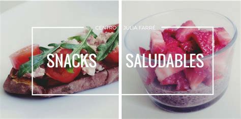 22 Snacks Saludables Recetas Para Picar Entre Horas Centro Júlia Farré