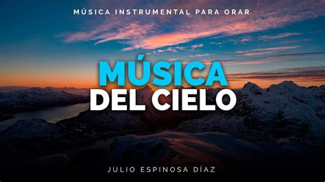 Musica Instrumental Cristiana Para Orar Y Conectarse Con Dios En Un