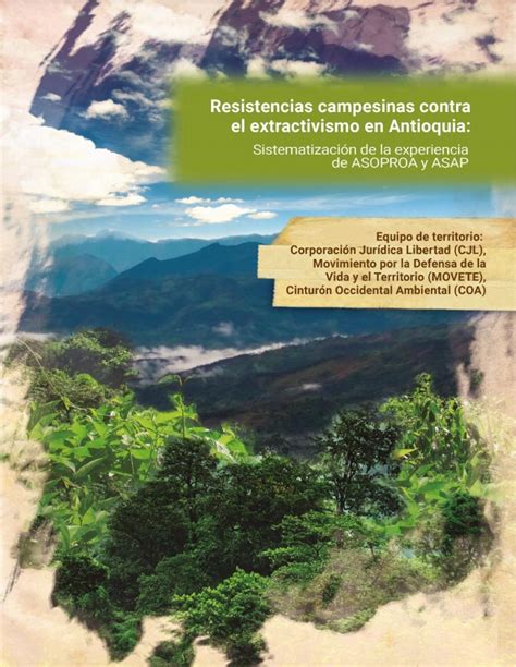 Resistencias Campesinas Contra El Extractivismo En Antioquia