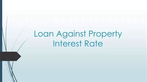 Ppt Loan Against Property Interest Rate Powerpoint Presentation Free