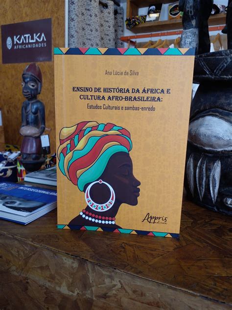 Ensino De História Da África E Cultura Afro Brasileira Katuka