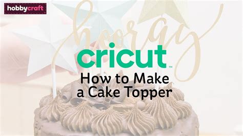 How To Make A Cake Topper With Cricut Hobbycraft YouTube