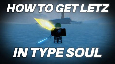 How To Get Letz True Letz In [type Soul] Youtube