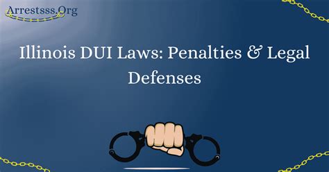 Illinois DUI Laws: Penalties & Legal Defenses - Arrests Org 