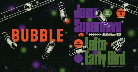 Bubble Jamz Supernova Lefto Early Bird All Night B B At Lost