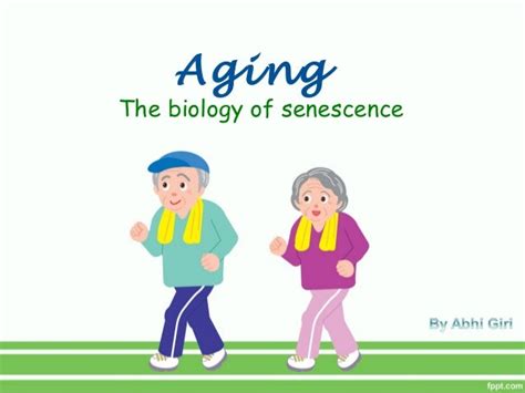 Aging- the biology of senescence