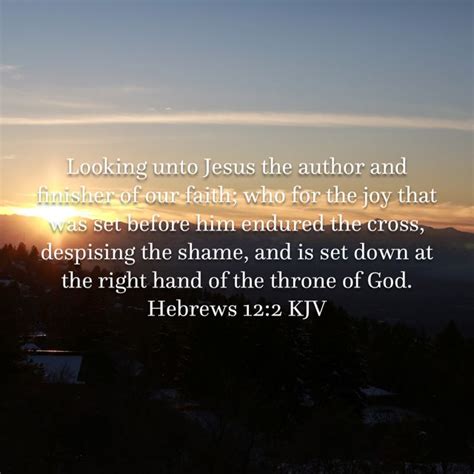 Hebrews 122 Looking Unto Jesus The Author And Finisher Of Our Faith