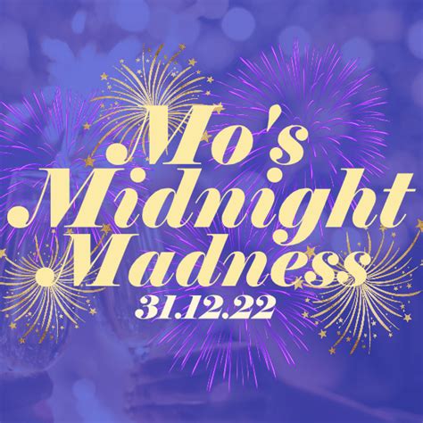 Mos Midnight Madness New Years Eve Mo Chara