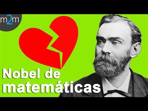 Por Qu No Hay Premio Nobel En Matem Ticas Youtube