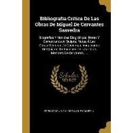 Bibliografia Critica De Las Obras De Miguel De Cervantes Saavedra