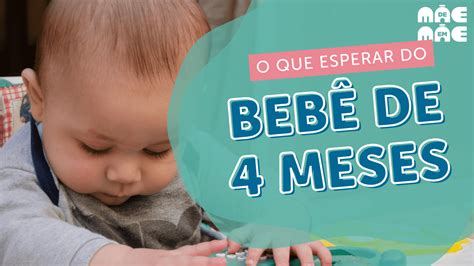 4 Meses O Bebe Ja Mexe - Bebê de 4 meses: o que esperar?