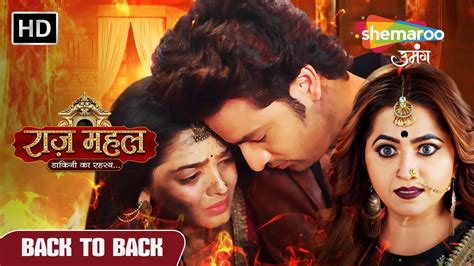 Raazz Mahal Back To Back Kya Adhiraaj Aur Sunaina Ki Dushmani Legi