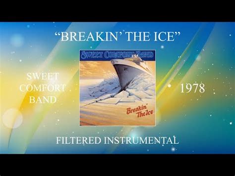 Sweet Comfort Band Breakin The Ice Filtered Instrumental Youtube