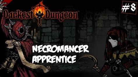 Mystery Plays Darkest Dungeon Part Necromancer Apprentice Youtube