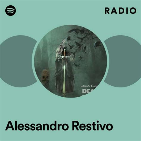 Alessandro Restivo Radio Playlist By Spotify Spotify