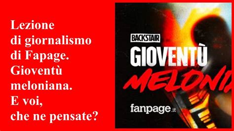 Lezione di giornalismo di Fanpage Gioventù meloniana E voi che ne