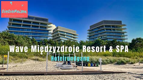 Wave Miedzyzdroje Resort SPA Misdroy Hotelrundgang YouTube